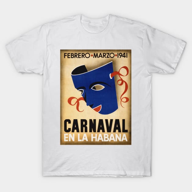 Vintage Travel Poster Cuba Carnaval En La Habana T-Shirt by vintagetreasure